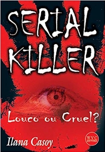 Serial killer : louco ou cruel?