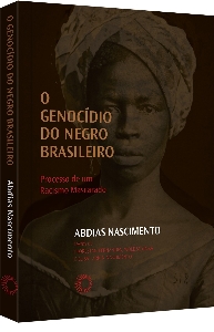 O genocídio do negro brasileiro  : processo de um racismo mascarado
