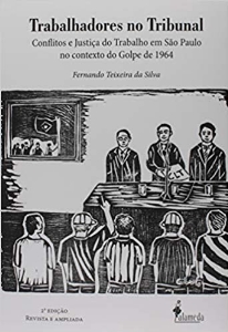Trabalhadores no tribunal : conflitos e justiça do trabalho em São Paulo no contexto do golpe de 1964