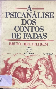 A psicanalise dos contos de fadas