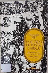 O mundo de ponta-cabeça : ideias radicais durante a Revolução Inglesa de 1640