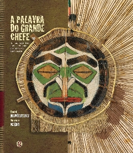A palavra do grande chefe : uma adaptação livre, poética e ilustrada do discurso do Chefe Seattle 