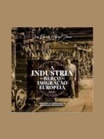 A indústria no berço da imigração europeia = Industry at the cradle of european immigration