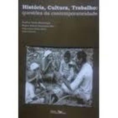 História, cultura, trabalho : questões da contemporaneidade