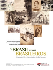 O Brasil pelos Brasileiros : relatórios científicos da Comissão Rondon