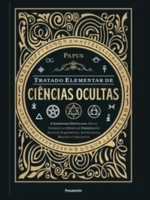 Tratado elementar de ciências ocultas :  a sabedoria desvelada sobre as teorias e os símbolos usados pelos antigos alquimistas, astrólogos, maçons e cabalistas