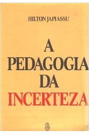 A pedagogia da incerteza e outros estudos