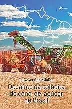 Desafios da colheita de cana-de-açucar no Brasil