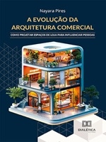 A evolução da arquitetura comercial : como projetar espaços de loja para influenciar pessoas