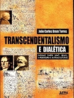 Transcendentalismo e dialética : ensaios sobre Kant, Hegel, o marxsimo e outros estudos