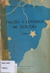 Viagem à comarca de Curitiba : (1820)
