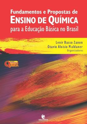 Fundamentos e propostas do ensino de química para a educação básica no Brasil
