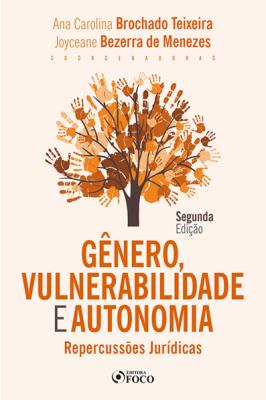 Gênero, vulnerabilidade e autonomia : repercussões jurídicas