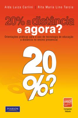 20% a distância e agora? : orientações práticas para o uso da tecnologia de educação a distância no ensino presencial