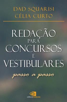 Redação para concursos e vestibulares : passo a passo