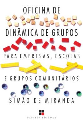 Oficina de dinâmica de grupos para empresas, escolas e grupos comunitários