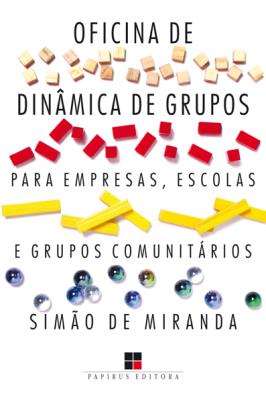 Oficina de dinâmica de grupos para empresas, escolas e grupos comunitários