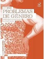Problemas de gênero : feminismo e subversão da identidade