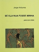 Se ela nua fosse minha [música] : para coro misto