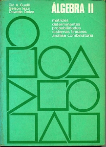 Álgebra II : análise combinatória, probabilidade, matrizes, determinantes, sistemas lineares