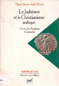 Le judaisme et le Christianisme antique d'Antiochus Epichane a Constantin