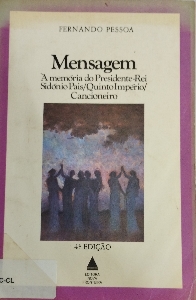 Mensagem ; A memoria do presidente-rei ; Sidonio Pais ; Quinto imperio ; Cancioneiro