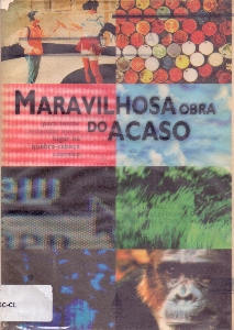 Maravilhosa obra do acaso : para tentar entender nosso lugar no quebra-cabeca cosmico