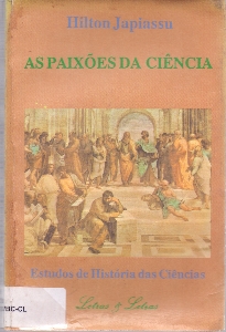 As paixões da ciencia : estudos de historia das ciencias