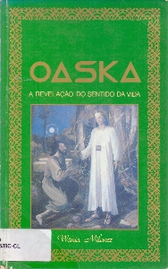 Oaska : a revelação do sentido da vida