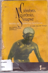 Cerebro, neuronio, sinapse : teoria do sistema funcional, de K. Anokhin, seguidor avancado de I. P. Pavlov