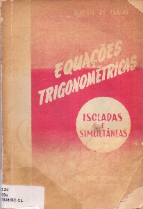 Equações trigonometricas : isoladas e simultaneas