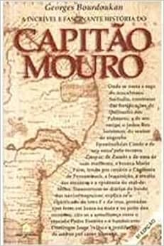 A incrivel e fascinante historia do capitão Mouro