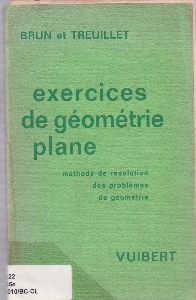 Exercices de geometrie plane : methodes de resolution des problemes de geometrie