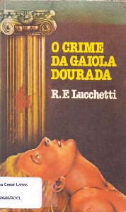 O crime da gaiola dourada