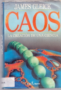 Caos : la creacion de una ciencia