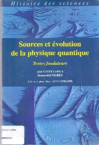 Sources et evolution de la physique quantique : textes fondanteurs