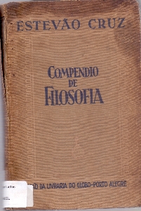 Compendio de filosofia : para uso das escolas de acordo com o programa de ensino : decreto n. 19.890 de 18 de abril de 1931