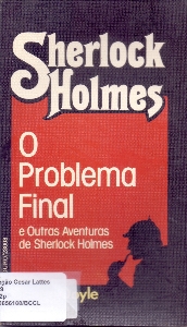 O problema final e outras aventuras de Sherlock Holmes
