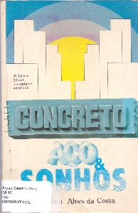 Concreto, aço & sonhos