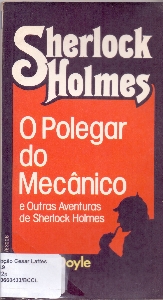 O polegar do mecanico e outras aventuras de Sherlock Holmes