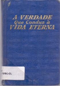 A verdade que conduz a vida eterna