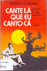 Cante lá que eu canto cá : filosofia de um trovador nordestino