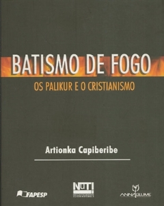 Batismo de fogo : os Palikur e o cristianismo
