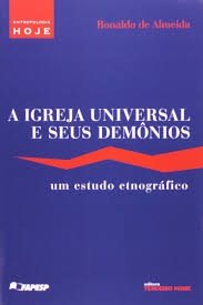 A Igreja Universal e seus demônios : um estudo etnográfico