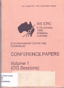 Conference papers [of the] 21st International Cosmic Ray Conference : XXI ICRC, 6-19 January, 1990, Adelaide, Australia