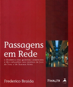 Passagens em rede : a dinâmica das galerias comerciais e dos calçadões nos centros de Juiz de Fora e de Buenos Aires