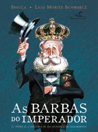 As barbas do Imperador : D. Pedro II, a história de um monarca em quadrinhos