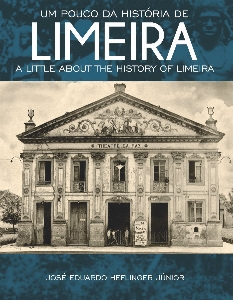 Um pouco da história de Limeira = A little about the history of Limeira