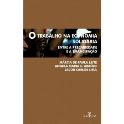 O trabalho na economia solidária : entre a precariedade e a emancipação