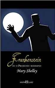 Frankenstein, ou, O Prometeu moderno